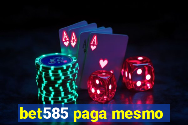 bet585 paga mesmo